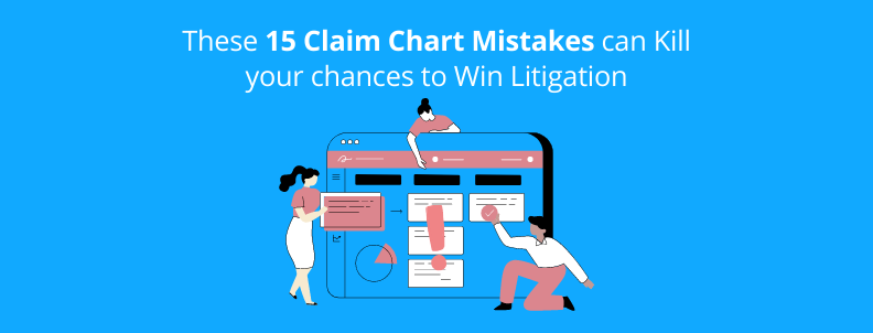 these-15-claim-chart-mistakes-can-kill-your-chances-to-win-litigation