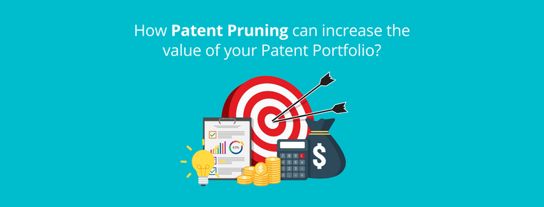 How Patent Pruning can increase the value of your Patent Portfolio?