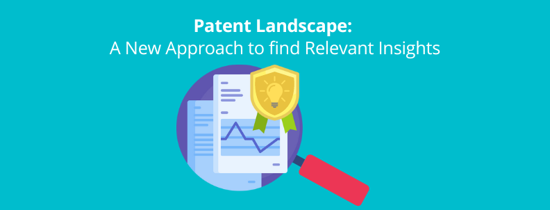 patent-landscape-a-new-approach-to-find-relevant-insights