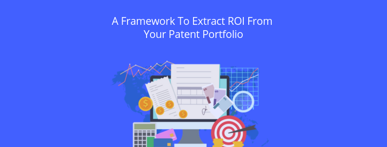 Extract ROI from patent portfolio