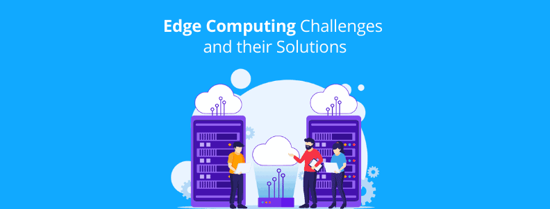 edge-computing-challenges-and-their-solutions-2