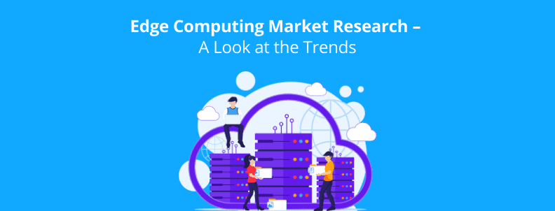 Edge computing market trends