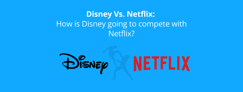 Disney vs Netflix