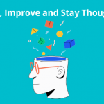 Learn, Improve, and Stay Thoughtful