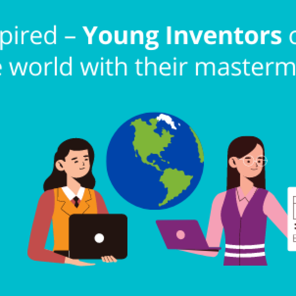 Get Inspired - Young inventors changing the world with their masterminds