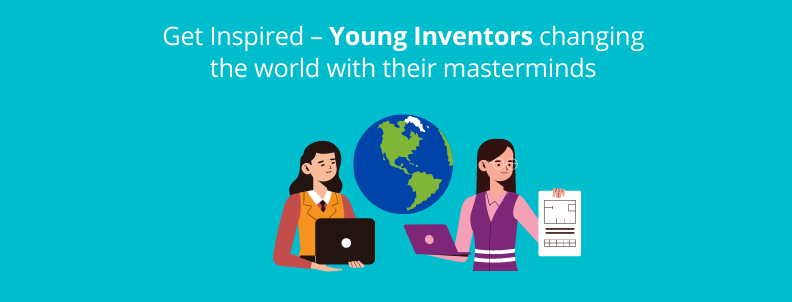 Get Inspired - Young inventors changing the world with their masterminds