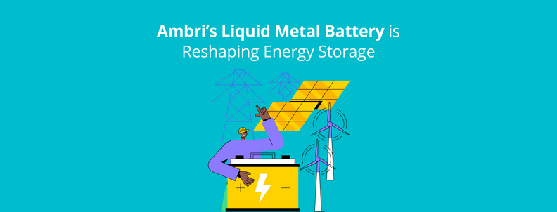 Ambri Liquid Metal Battery