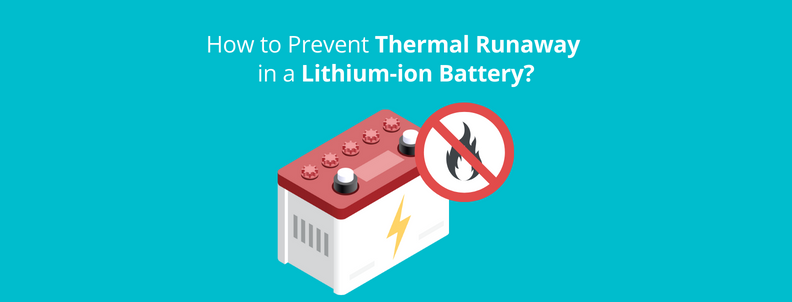 how-to-prevent-thermal-runaway-in-a-lithium-ion-battery