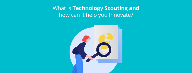 What is Technology Scouting and How can it help you Innovate