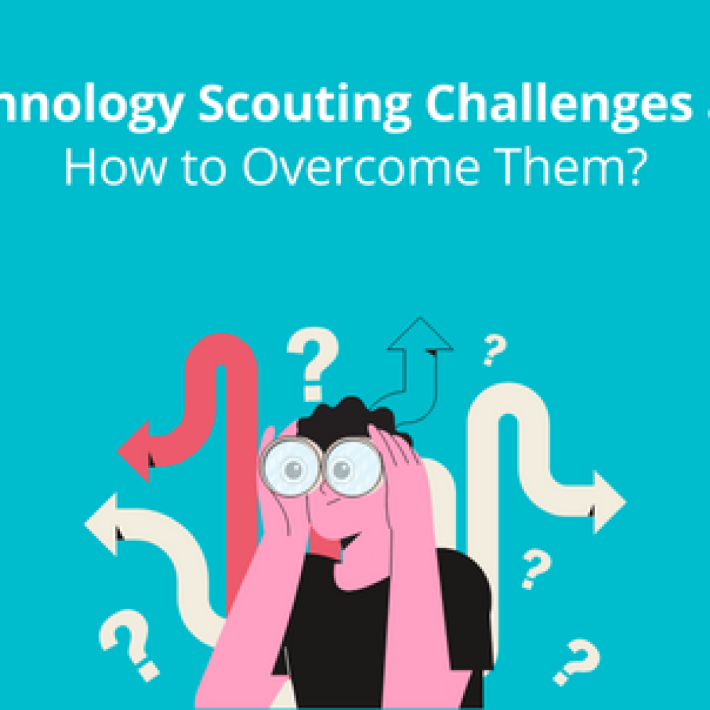 Technology scouting challenges and how to overcome them?