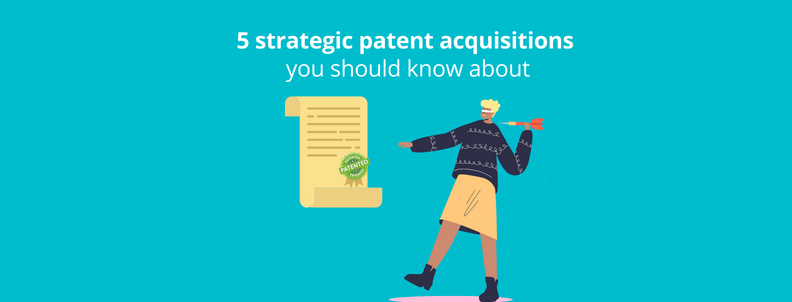 5 Strategic patent acquisitions you should know about