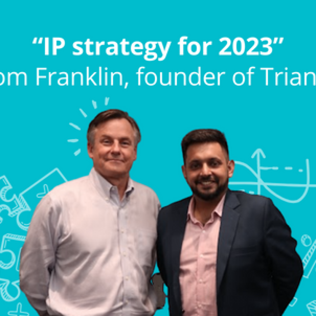 ip-strategy-for-2023-ft.-tom-franklin-founder-of-triangleip