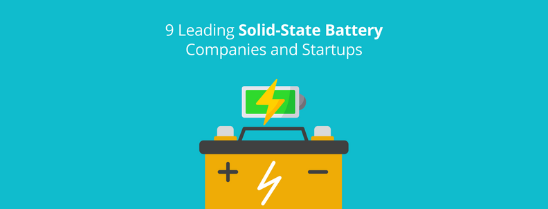 9 leading solid state battery companies and startups