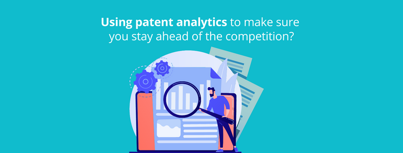 Using patent analysis to make sure you stay ahead of the competition