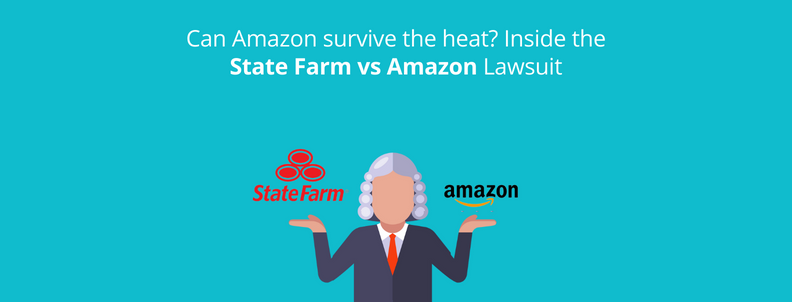 Can Amazon survive the heat? Inside the State farm vs Amazon Lawsuit