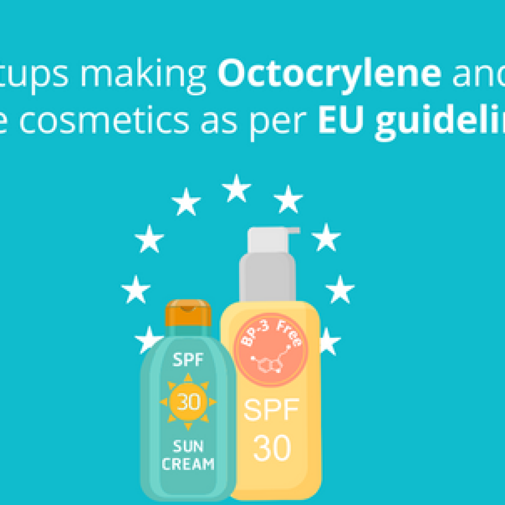 6 startups making BP-3 and Octocrylene free cosmetics as per EU guidelines