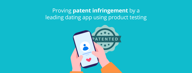 proving-patent-infringement-by-a-leading-dating-app-using-product-testing