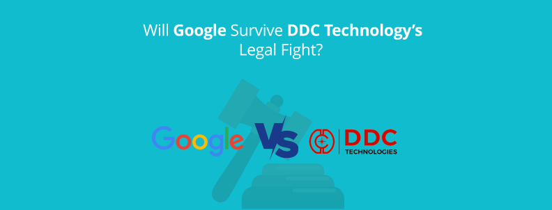 Will google survive DDC technology legal fight?