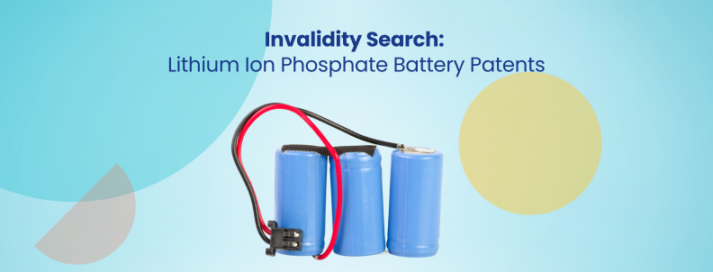 Invalidity Search: Lithium Ion Phosphate Battery Patents