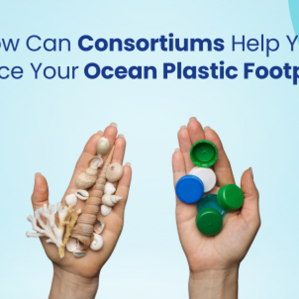 How can consortiums help you reduce your Ocean Plastic Footprint?