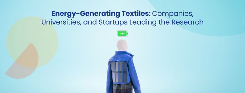 Energy-Generating Textiles: Companies, Universities, and Startups Leading the Research