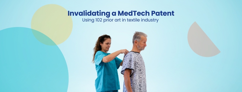 Invalidating a MedTech Patent Using 102 prior art in textile industry