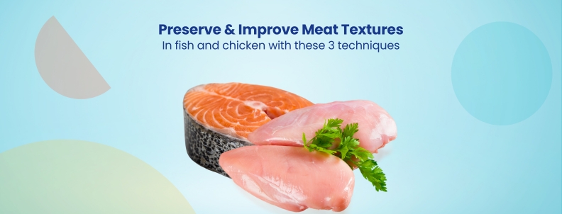 Preserve & Improve Meat Textures In fish and chicken with these 3 techniques