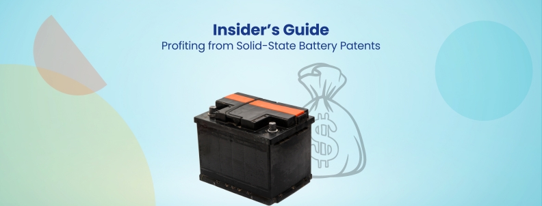 Insider’s Guide Profiting from Solid-State Battery Patents