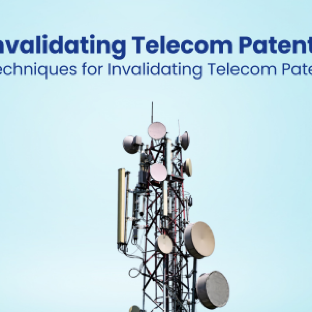 Invalidating Telecom Patents 5 Techniques for Invalidating Telecom Patents