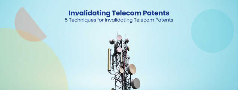 Invalidating Telecom Patents 5 Techniques for Invalidating Telecom Patents