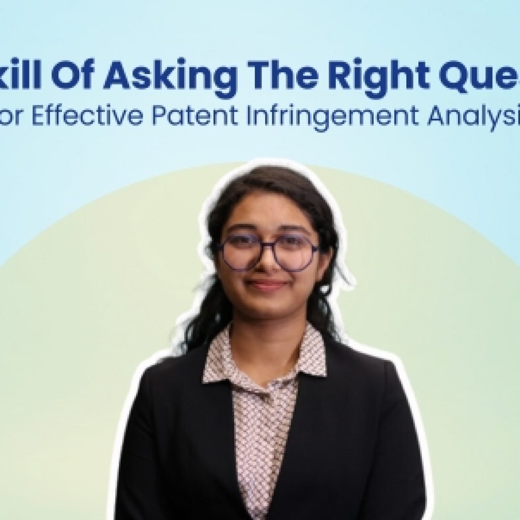 The Skill Of Asking The Right Questions For Effective Patent Infringement Analysis