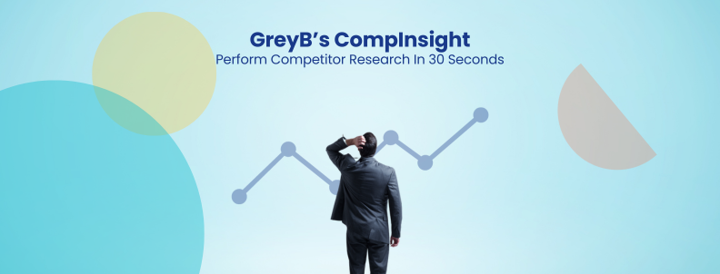 GreyB’s CompInsight Perform Competitor Research In 30 Seconds