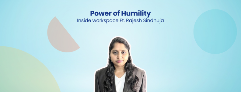 Power of Humility Inside workspace Ft. Rajesh Sindhuja