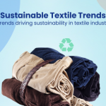 Sustainable Textile Trends