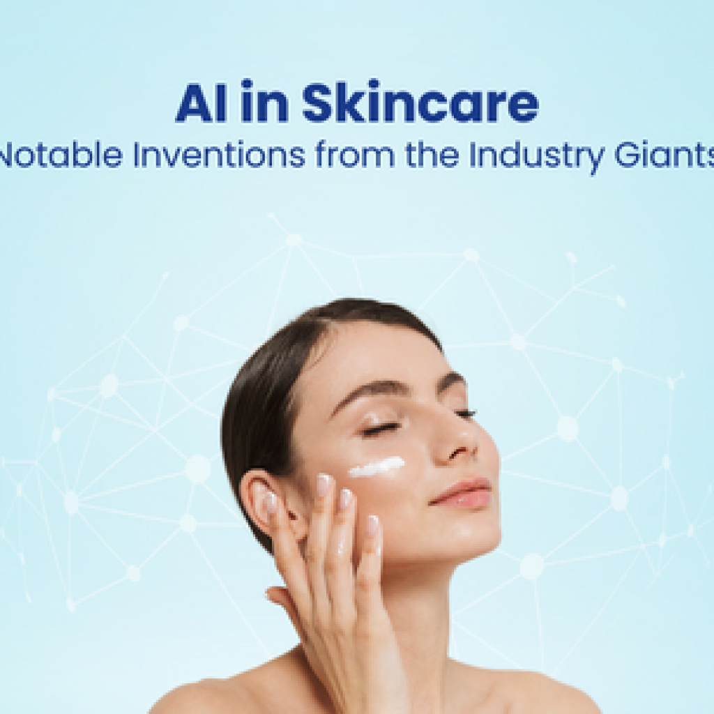 AI in Skincare Notable Inventions from the Industry Giants