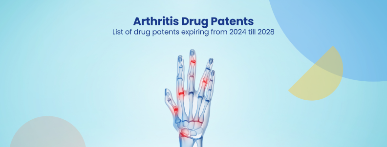 Arthritis Drug Patents List of drug patents expiring from 2024 till 2028