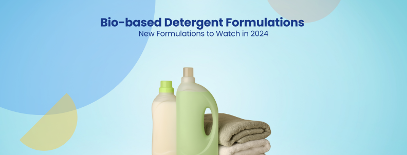 Bio-based Detergent Formulations New Formulations to Watch in 2024