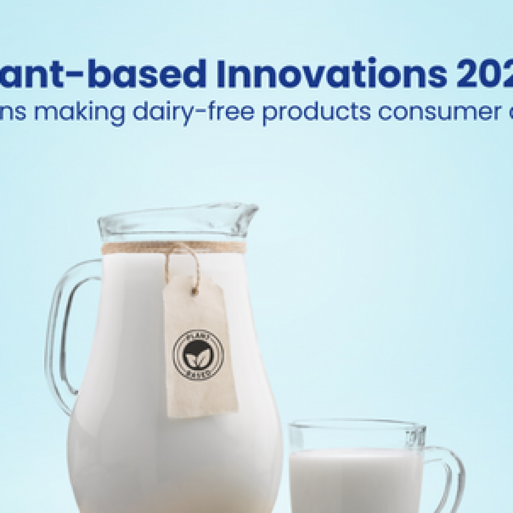 Plant-based Innovations 2024 4 innovations making dairy-free products consumer acceptable