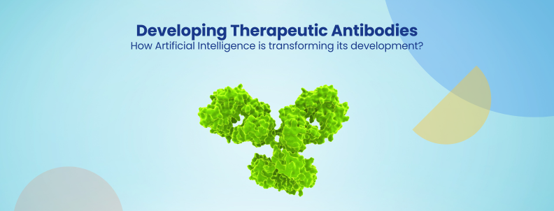 Developing Therapeutic Antibodies How Artificial Intelligence is transforming its development?