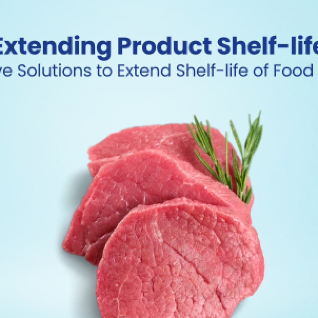 Extending Product Shelf-life Innovative Solutions to Extend Shelf-life of Food Products