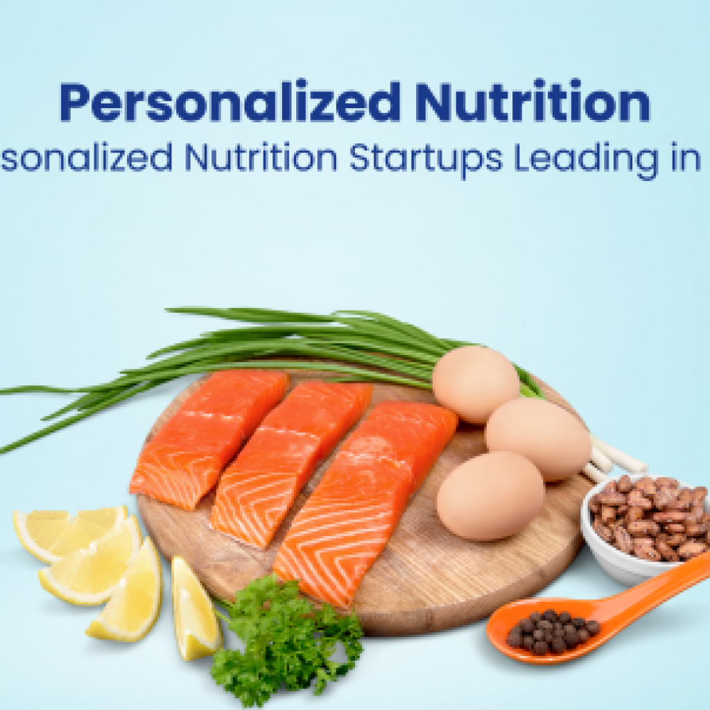 Personalized Nutrition 5 Personalized Nutrition Startups Leading in 2024