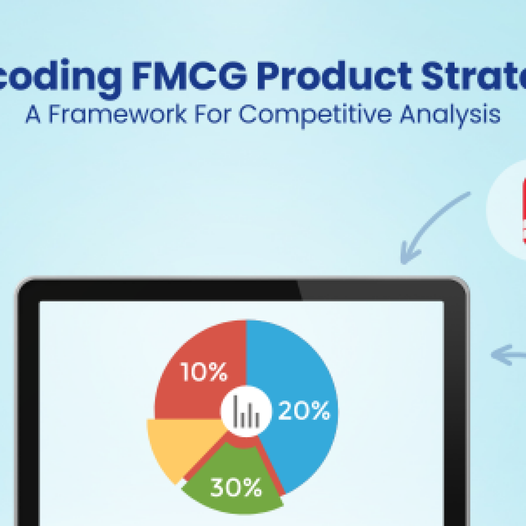 Decoding FMCG Product Strategy A Framework For Competitive Analysis