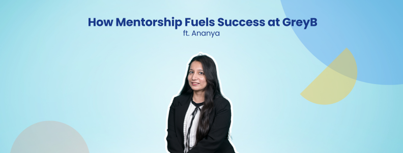 How Mentorship Fuels Success at GreyB ft. Ananya