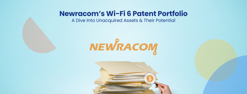 Newracom’s Wi-Fi 6 Patent Portfolio A Dive Into Unacquired Assets & Their Potential