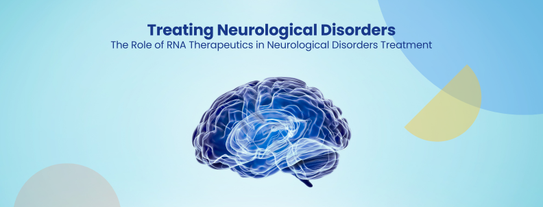 Treating Neurological Disorders The Role of RNA Therapeutics in Neurological Disorders Treatment