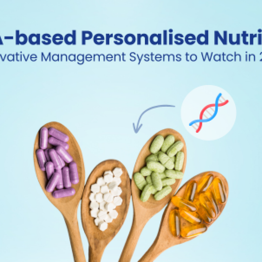 DNA-based Personalised Nutrition Innovative Management Systems to Watch in 2024