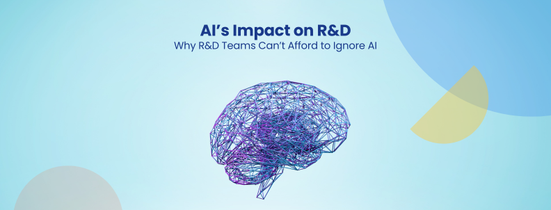 AI’s Impact on R&D Why R&D Teams Can’t Afford to Ignore AI