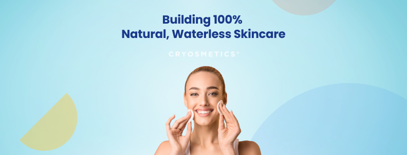 Building 100% Natural, Waterless Skincare