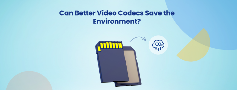 Can Better Video Codecs Save the Environment?