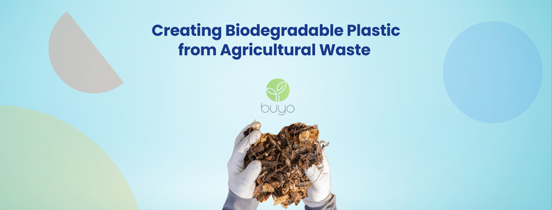 Creating Biodegradable Plastic from Agricultural Waste